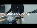 Download Lagu Re:union Feat. Vierratale - Jangan Pergi (Guitar Cover) by Irwan Prayogo