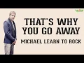 Michael Learn to Rock - Thats Why You Go Away - Lirik dan Terjemahan