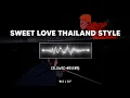 Download Lagu DJ Sweet Love Thailand Style (slowed+reverb)