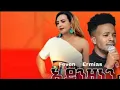 Download Lagu New Eritrean music Feven Tsegay ft Ermias Aynzanen አይንዛነን | new Eritrean Independence Day song 2021