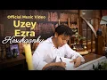 Lagu Uzey Ezra - Kesukaanku (Official Music Video)