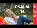 Psalm 16 - ESV