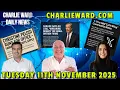 CHARLIE WARD DAILY NEWS WITH CHARLIE WARD PAUL BROOKER DREW DEMI TUESDAY 11TH NOVEMBER 2025