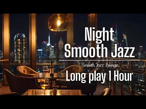 🎷 Jazz No Ads | Night Smooth Jazz for Relax & Sleep (1 Hour)