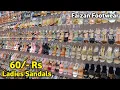 Download Lagu Ladies Sandals | 60/- Rs | Ladies Sandals Wholesale Market In Delhi | FAIZAN FOOTWEAR | BALLIMARAN