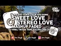 Download Lagu DJ SWEET LOVE X STEREO LOVE X MELODY TANTE CULIK AKU DONG VIRAL FYP TIKTOK 2025!!