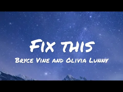 Download MP3 Bryce Vine \u0026 Olivia Lunny - Fix This (lyrics)