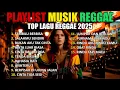 Lagu Full Album Reggae | Top Lagu Spotify Indonesia 2025 🎧🔥 Kumpulan Musik Cover SKA REGGAE Terbaru 2025