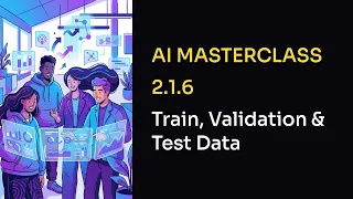 216 Train Validation and Test Data Explained