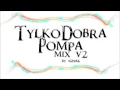 Lagu Tylko Dobra Pompa #2 (DJ IGNAK) The Best Club Music !