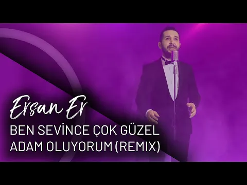 Download MP3 Ersan Er - Ben Sevince Çok Güzel Adam Oluyorum (Remix)