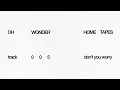 Download Lagu Oh Wonder - Don't You Worry (Audio)