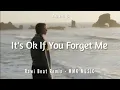 Download Lagu DJ Slow Remix - It's Ok If You Forget Me (Lyrics) Rawi Beat Remix - MMK MUSIC