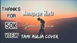 Download Menjaga Hati - Yovie \u0026 Nuno | Tami Aulia Cover Lirik MP3