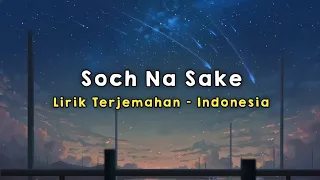 Download Soch Na Sake | Airlift | Lirik - Terjemahan Indonesia MP3