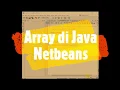 Pemrograman Java Pertemuan 4 Contoh array bahasa java menggunakan netbeans