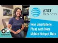 New AT T Business Smartphone Plans with up to 200GB of Personal Hotspot Data