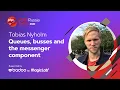 Queues busses and the messenger component Tobias Nyholm Happyr AB