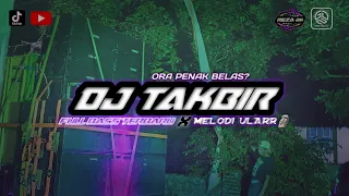 Download DJ TAKBIR X MELODY ULAR || Cocok Buat Takbir Keliling || Dj Full Bass Glerr || by Reza26 remix MP3