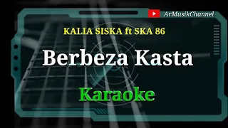 Download Karaoke Berbeza Kasta DJ Kentrung-Kalia Siska ft SKA 86_ArMusikChannel MP3