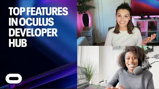 Top Features in Oculus Developer Hub Oculus For Developers