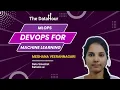 The DataHour MLOps DevOps for Machine Learning