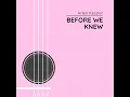 Before We Knew - Arlen Kessler