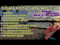 Download Lagu DJ LAGU NOSTALGIA PALING DICARI Lagu Kenangan Cocok Di Perjalanan WIDURI
