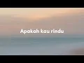 Mahalini x Nuca - Aku Yang Salah | Lirik Video