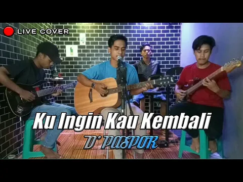 Download MP3 D'paspor - Ku Ingin Kau Kembali | MSC COVER LIVE