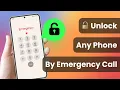 100 Worked How to Unlock Any Phone Password Using Emergency Call