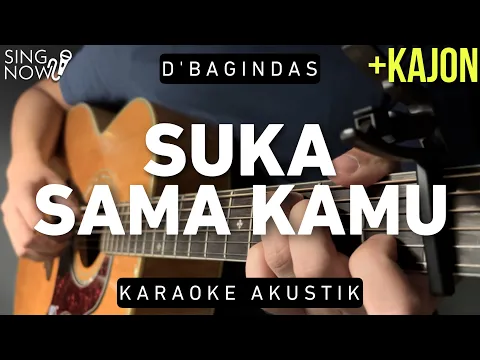 Download MP3 Suka Sama Kamu - D'bagindas (Karaoke Akustik + Kajon)