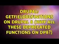 Drupal getFieldDefinitions on Drupal 8 why all these deprecated functions on DP8