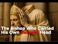 The Bishop Who Carried His Own Severed Head The Unshakable Faith of Saint Denis of Paris
