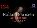 Lagu Épisode #124 - Roland Parisien