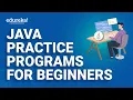 Java Practice Programs For Beginners Java Programs Java Program Edureka Rewind