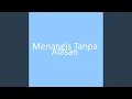 Lagu Menangis Tanpa Alasan