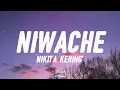 Nikita Kering' - NIWACHE (lyrics)