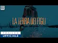 Video di LA TERRA DEI FIGLI (2021) di Claudio Cupellini - Trailer Ufficiale HD