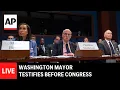LIVE Washington Mayor Muriel Bowser testifies before Congress