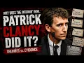 Why Does the Internet Think Patrick Clancy Did It