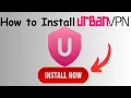 How to Install Urban VPN On Laptop