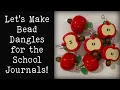 Let s Make Bead Dangles for the School Journals