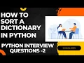 how to sort dictionary in python python interview questions telugu python programs in telugu