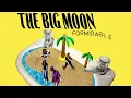 The Big Moon - Formidable (Official Audio)