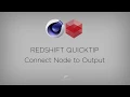 Redshift Quicktip - Connect Node to Output