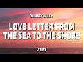 Download Lagu Delaney Bailey - Love Letter From The Sea To The Shore (Lyrics)