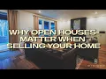 Why Open Houses Matter When Selling Your Home