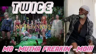 TWICE - MORE \u0026 MORE MV REACTION: I-😱😱😱