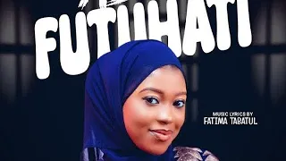 Sabuwar Qasidar Fatima Tabatul ABUL FUTUHATI Asha Sauraro Lafiya Official Audio 